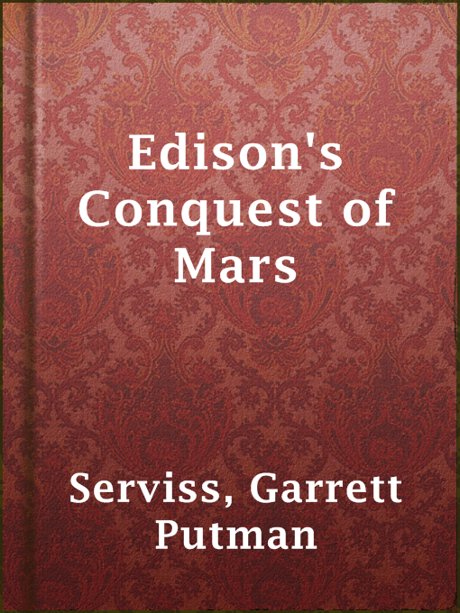 Title details for Edison's Conquest of Mars by Garrett Putman Serviss - Available